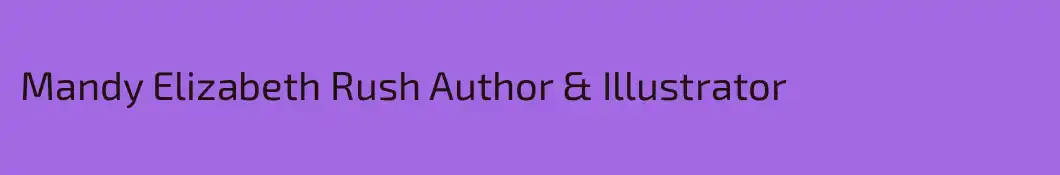 Mandy Elizabeth Rush Author & Illustrator